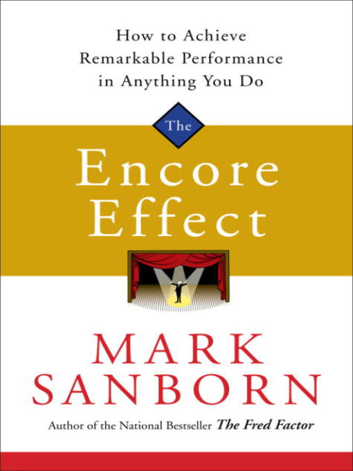 Title details for The Encore Effect by Mark Sanborn - Available